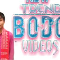 New trend Bodo Videos