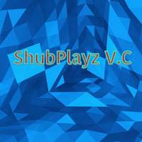 ShubPlayz V.C